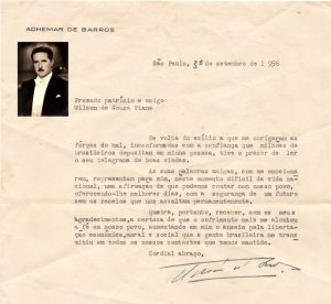 Carta de 30 de setembro de 1956, do ex-governador do Estado de e grande líder político da época, Adhemar de Barros, ao ituveravense Wilson de Souza Viana (“Moriguinha”), de era correligionário, amigo particular e tinha relações de família com o governador.  Wilson de Souza Viana era casado com Doralice Barbosa Viana (“Dora”) (ambos falecidos) e são seus filhos Fátima Noêmia Barbosa Viana e Paulo de Piratininga de Souza Viana, que hoje residem em São Paulo. 
Adhemar de Barros foi governador de São Paulo de 1947 a 1951. No final de seu mandato, Adhemar foi candidato à presidência da República. Contudo, para não deixar o governo 
nas mãos do vice-governador, Novelli Júnior, genro do então presidente general Eurico Gaspar Dutra, de quem se tornara adversário, desiste de sua candidatura e lança a 
de Getúlio Vargas, que estava recolhido em uma de suas fazendas, no Rio Grande do Sul.
Nas eleições de 1950 Adhemar não só garante a vitória de Vargas, como também elege seu sucessor no governo do Estado, Lucas Nogueira Garcez. No início de março de 1956, o ex-governador é condenado pelo Tribunal de Justiça de São Paulo a dois anos de reclusão. Parte, então, para o exílio, na Bolívia. Em 9 de maio de 1956, contudo, o Supremo Tribunal Federal (STF) concede habeas-corpus a Adhemar. Disposto a retornar à política, Adhemar articula sua candidatura à prefeitura de São Paulo, em 1957. Vitorioso, comanda a prefeitura de 1957 a 1961, recuperando seu prestígio.<br>

